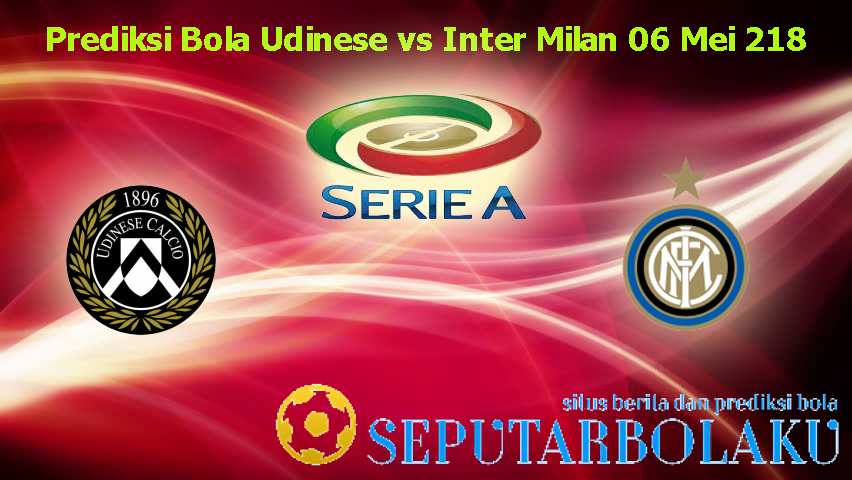 Prediksi Bola Udinese vs Inter Milan 06 Mei 218