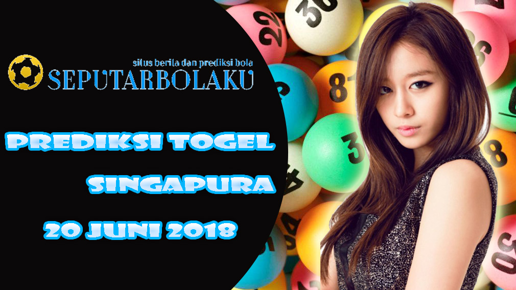 Prediksi Togel Singapura 20 Juni 2018