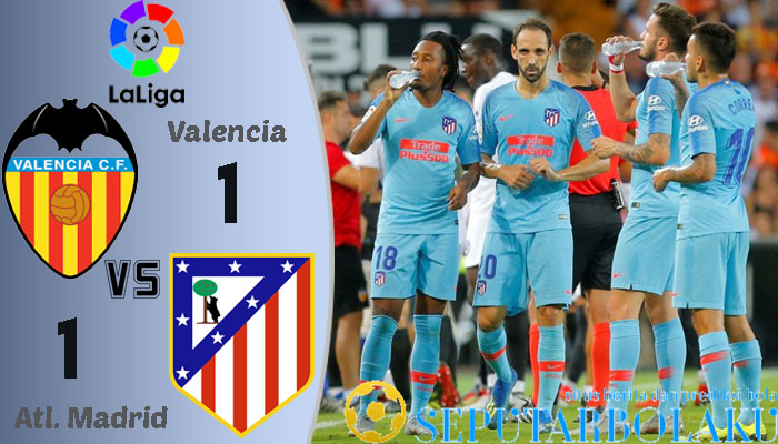Valencia 1 - 1 Atletico Madrid