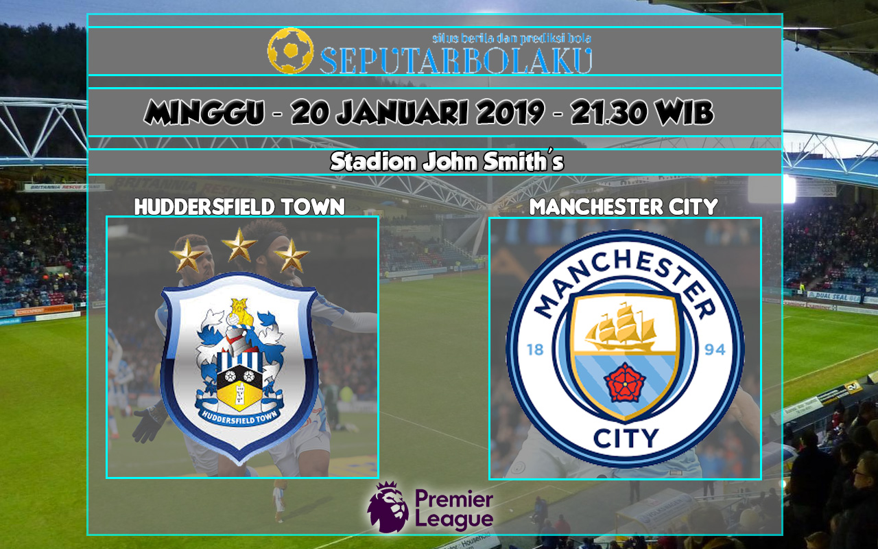 Prediksi Huddersfield Town vs Manchester City 20 Januari 2019