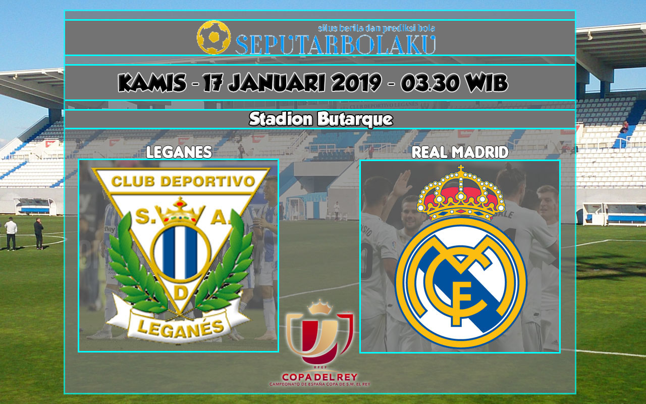 Prediksi Leganes vs Real Madrid