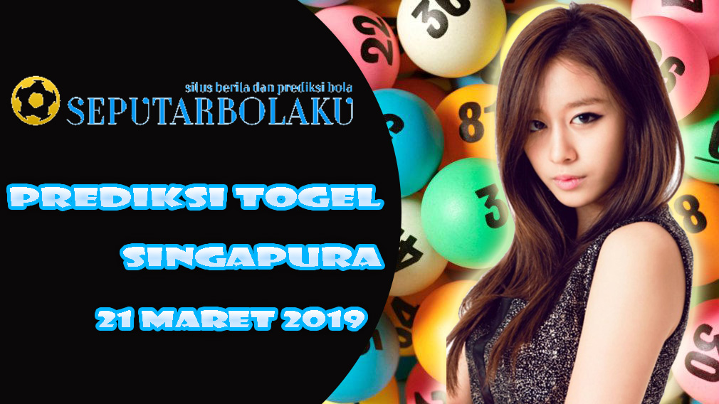 Prediksi Togel Singapura Kamis 21 Maret 2019