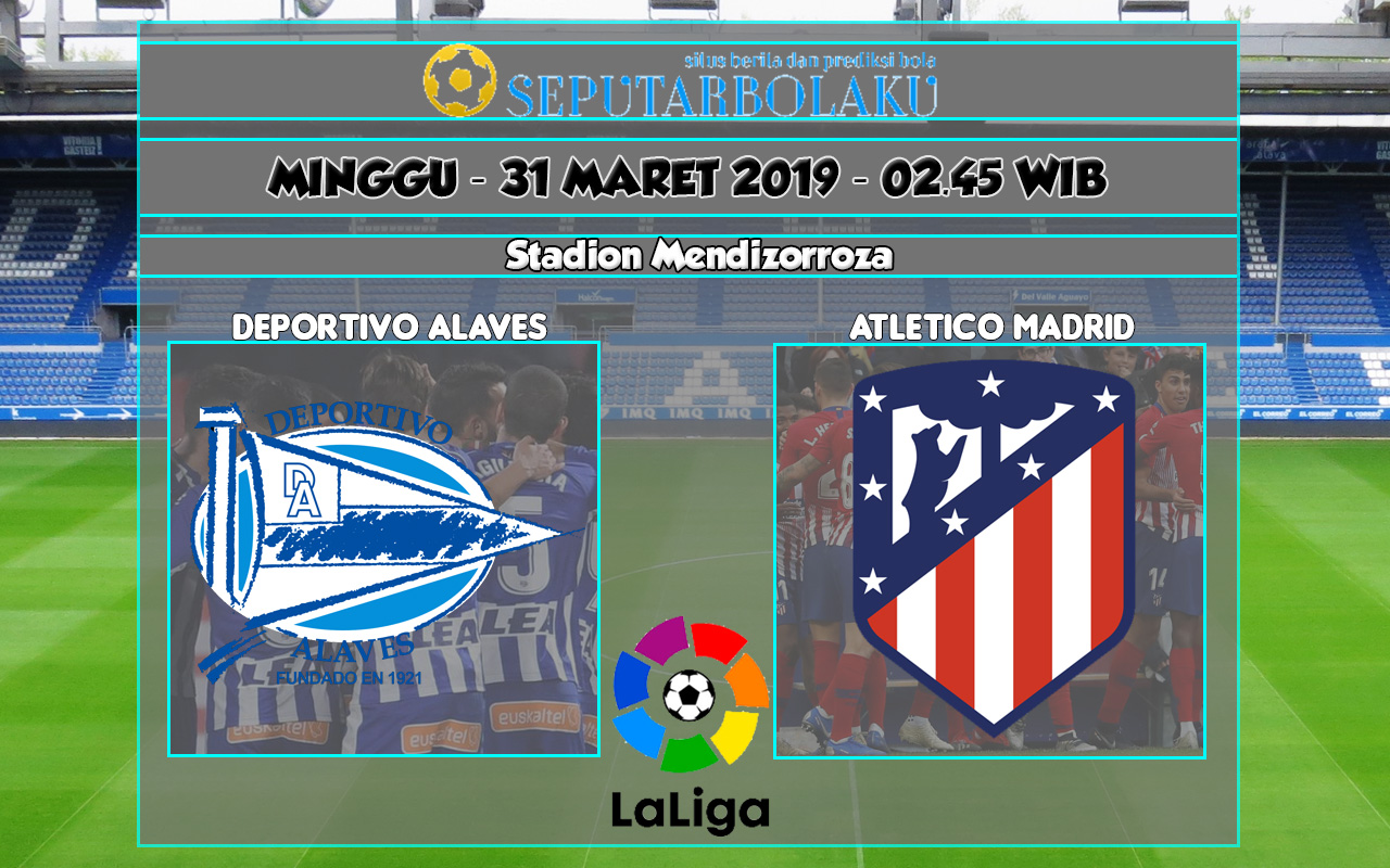 Prediksi Deportivo Alaves vs Atletico Madrid