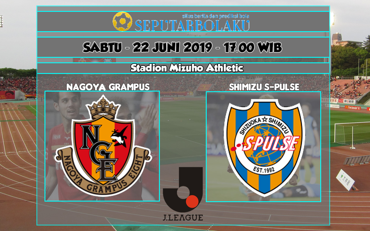 Prediksi Nagoya Grampus vs Shimizu S-Pulse