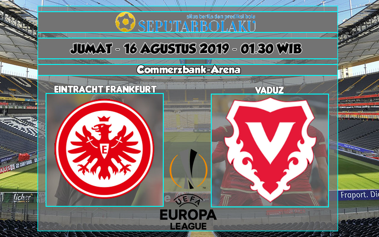 Prediksi Eintracht Frankfurt vs Vaduz FC